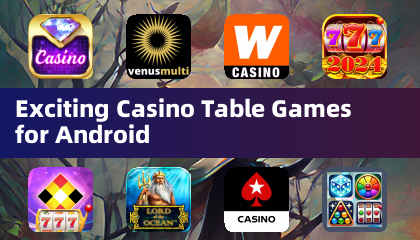 Exciting Casino Table Games for Android