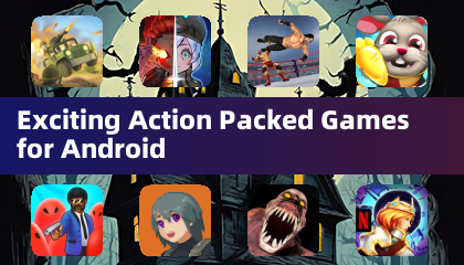 Exciting Action Packed Games for Android