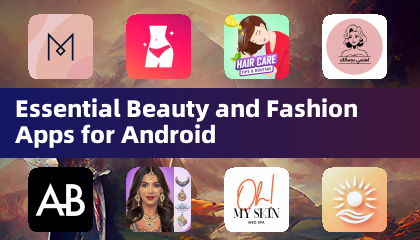 Essential Beauty and Fashion Apps for Android