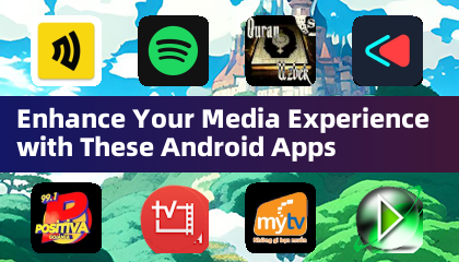 Pagandahin ang iyong karanasan sa media sa mga Android apps na ito