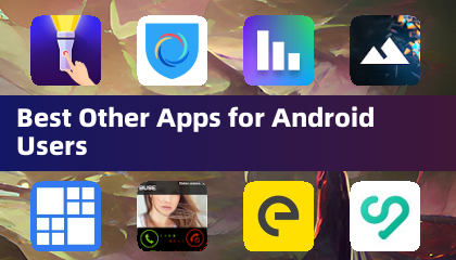 Best Other Apps for Android Users