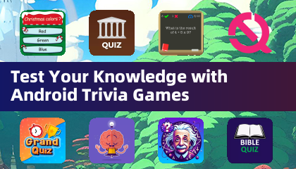 Android Trivia ဂိမ်းများနှင့်သင်၏အသိပညာကိုစမ်းသပ်ပါ