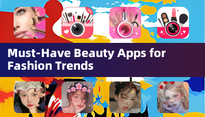 Applications de beauté incontournables pour les tendances de la mode