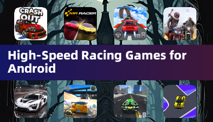 High-Speed Racing Games for Android