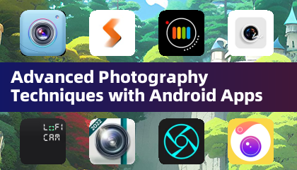Advanced Photography Techniques with Android Apps