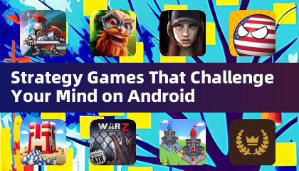 Strategy Games That Challenge Your Mind on Android
