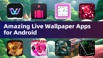 Amazing Live Wallpaper Apps for Android