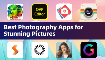 Best Photography Apps for Stunning Pictures