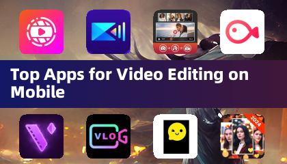 Top Apps for Video Editing on Mobile
