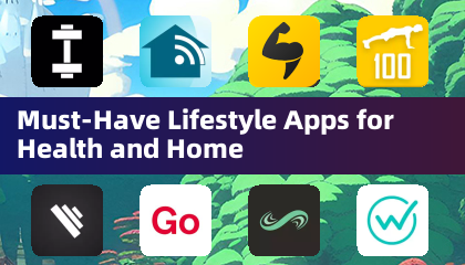 Must-Have Lifestyle Apps for Health and Home