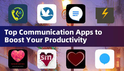 Top Communication Apps to Boost Your Productivity